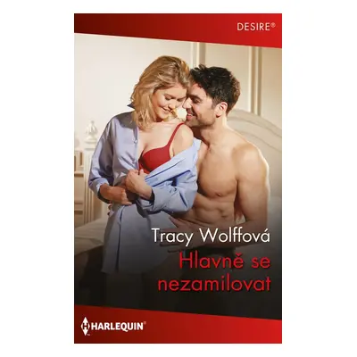 Hlavně se nezamilovat - Tracy Wolffová