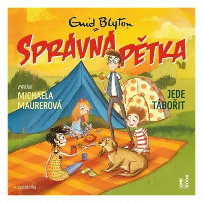 SPRÁVNÁ PĚTKA jede tábořit - Enid Blytonová