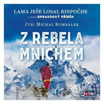 Z rebela mnichem - Lama Ješe Losal Rinpočhe