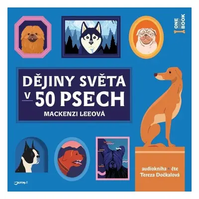 Dějiny světa v 50 psech - Mackenzi Leeová