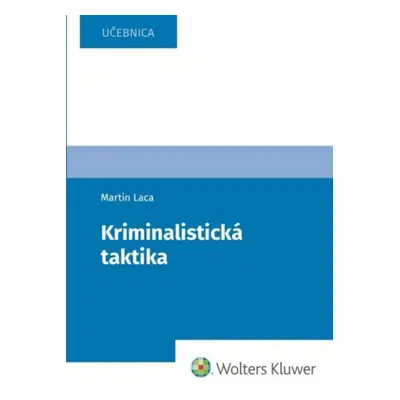 Kriminalistická taktika - Martin Laca