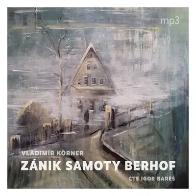 Zánik samoty Berhof - Vladimír Körner