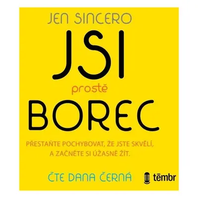 Jsi prostě borec - Jen Sincero