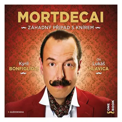 Mortdecai: Záhadný případ s knírem - Kyril Bonfiglioli