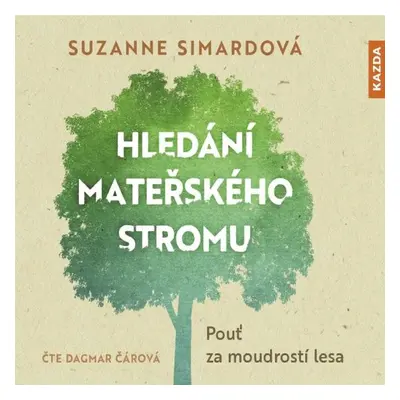 Hledání mateřského stromu - Suzanne Simardová