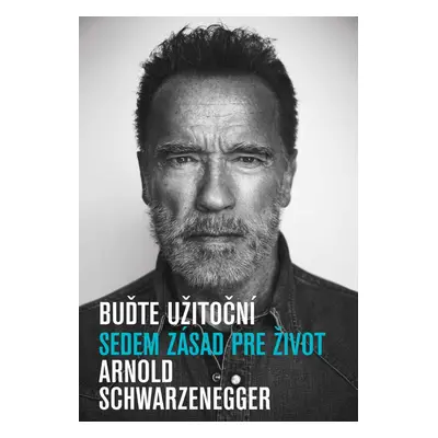 Buďte užitoční - Arnold Schwarzenegger