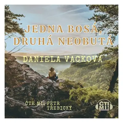 Jedna bosá, druhá neobutá - Daniela Vacková