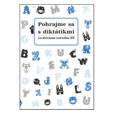 Pohrajme sa s diktátikmi vo štvrtom ročníku ZŠ - Margita Svobodová