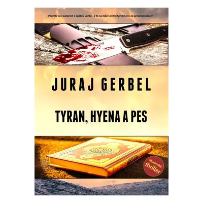 Tyran, hyena a pes - Juraj Gerbel