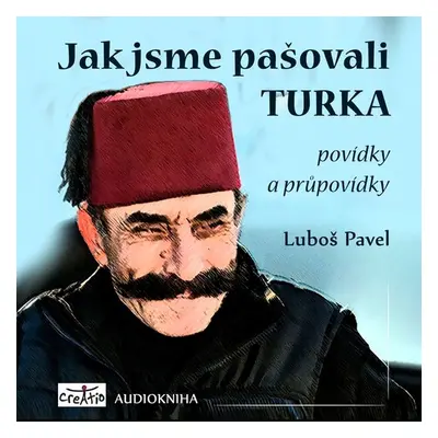 Jak jsme pašovali Turka - Luboš Pavel