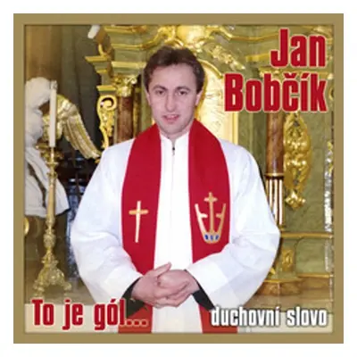 To je gól..duchovni slovo - Jan Bobčík