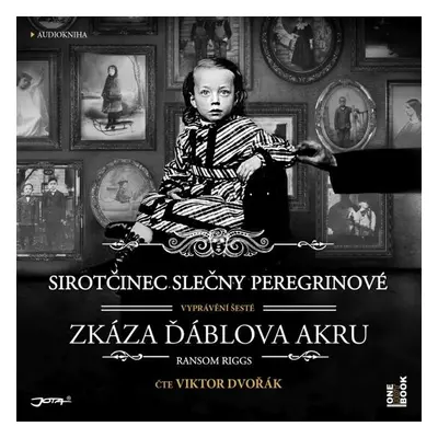 Sirotčinec slečny Peregrinové: Zkáza Ďáblova akru - Ransom Riggs