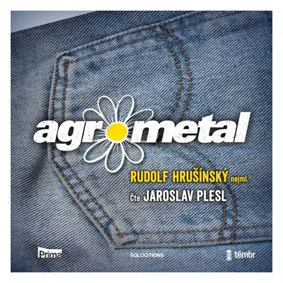 Agrometal - Rudolf Hrušínský nejml.