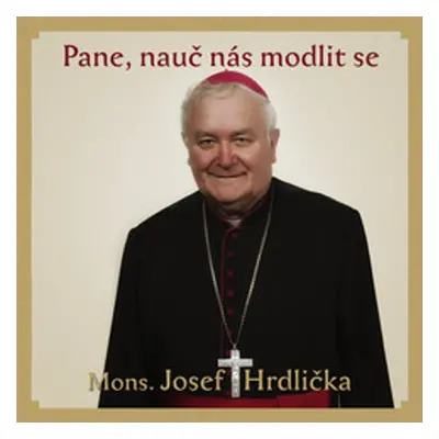 Pane, nauč nás modlit se - Josef Hrdlička