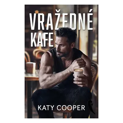 Vražedné kafe - Katy Cooper