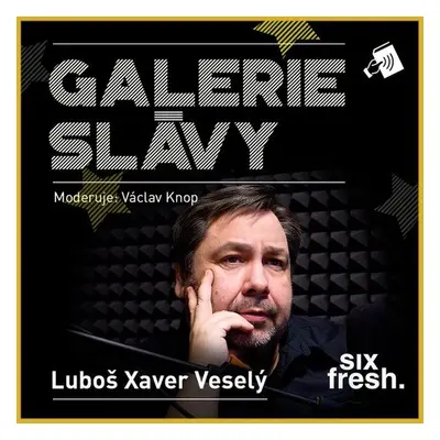 Galerie slávy – Luboš Xaver Veselý - Luboš Xaver Veselý