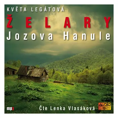 Želary - Jozova Hanule - Květa Legátová