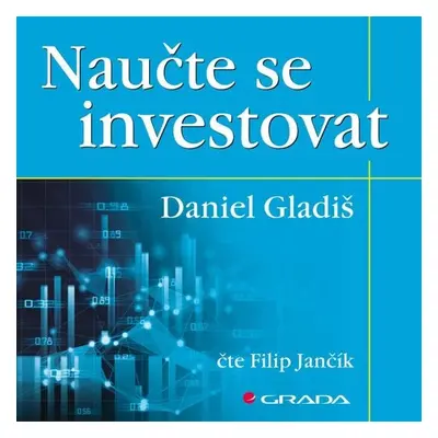 Naučte se investovat - Daniel Gladiš