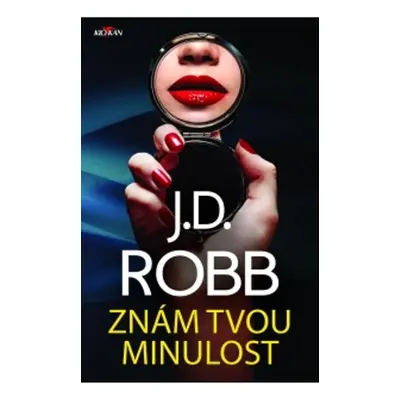 Znám tvou minulost - J. D. Robb