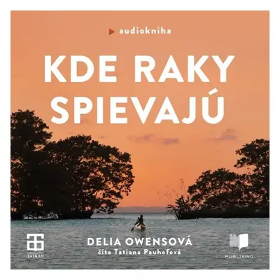 Kde raky spievajú - Delia Owens