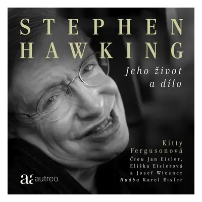 Stephen Hawking – Jeho život a dílo - Kitty Ferguson