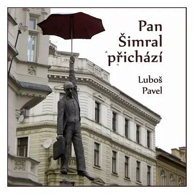 Pan Šimral přichází - Luboš Pavel