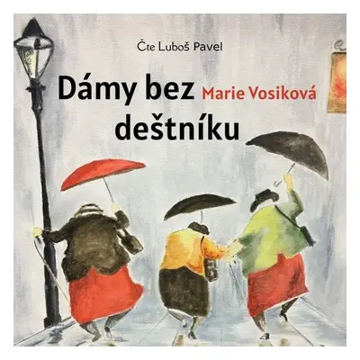 Dámy bez deštníku - Marie Vosiková