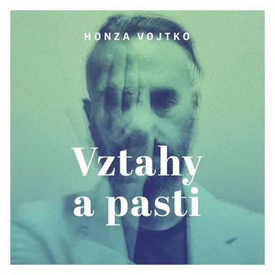 Vztahy a pasti - Honza Vojtko