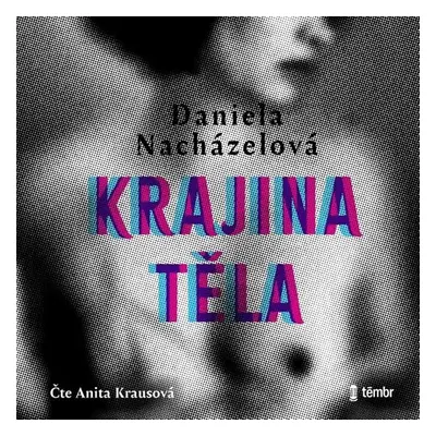 Krajina těla - Daniela Nacházelová