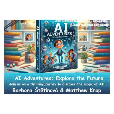 AI Adventures : explore the future! - Ing. Barbora Štětinová MBA