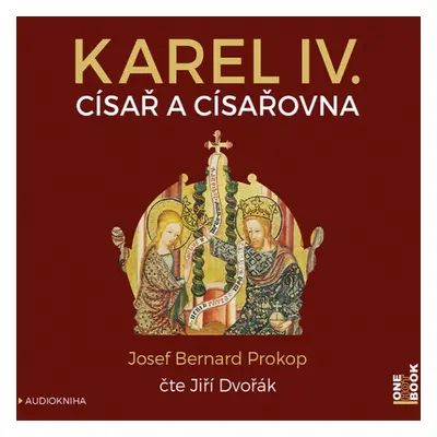 Karel IV. - Císař a císařovna - Josef Bernard Prokop