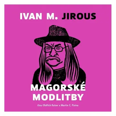 Magorské modlitby - Ivan M. Jirous