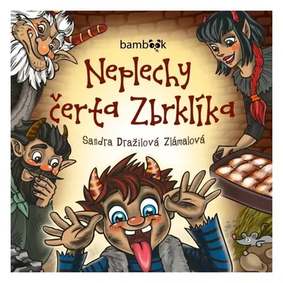 Neplechy čerta Zbrklíka - Sandra Dražilová-Zlámalová