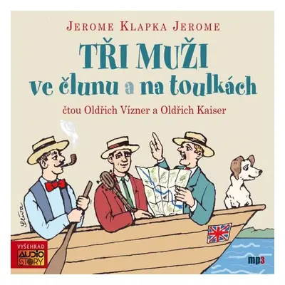 Tři muži ve člunu a na toulkách - Jerome Klapka Jerome