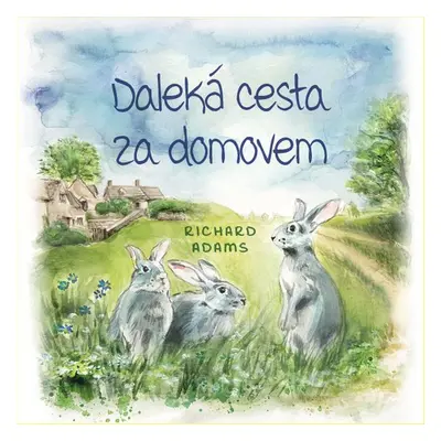 Daleká cesta za domovem - Richard Adams