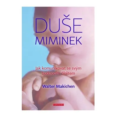 Duše miminek - Walter Machiken