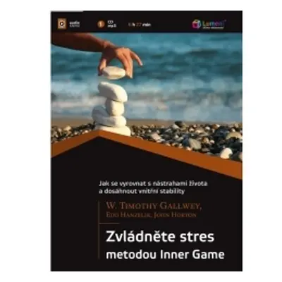 Zvládněte stres metodou Inner game - John Horton