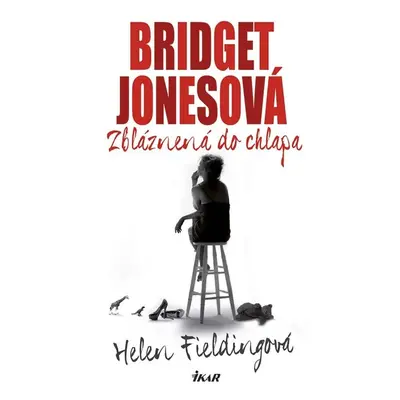 Bridget Jonesová - Zbláznená do chlapa - Helen Fielding