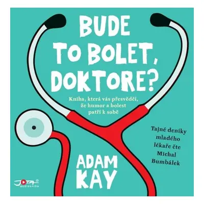 Bude to bolet, doktore? - Adam Kay