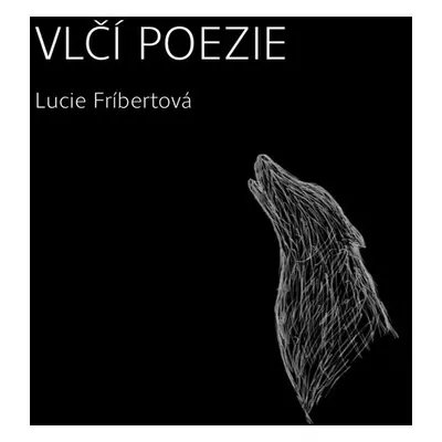 Vlčí poezie - Lucie Fríbertová