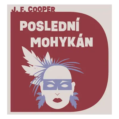 Poslední Mohykán - James Fenimore Cooper