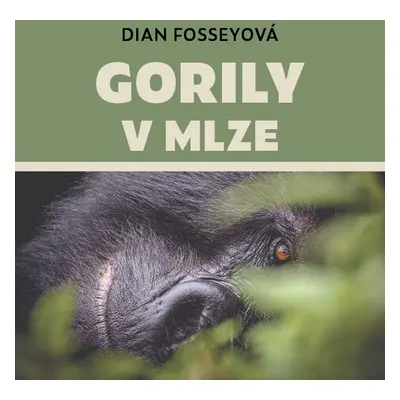 Gorily v mlze - Dian Fosseyová