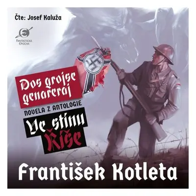 Ve stínu Říše: Dos grojse genareraj - František Kotleta