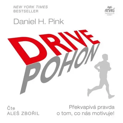 Drive – Překvapivá pravda o tom, co nás motivuje! - Daniel H. Pink