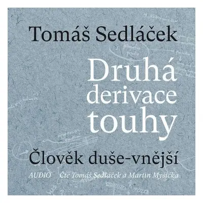 Druhá derivace touhy - PhDr. Tomáš Sedláček Ph.D.