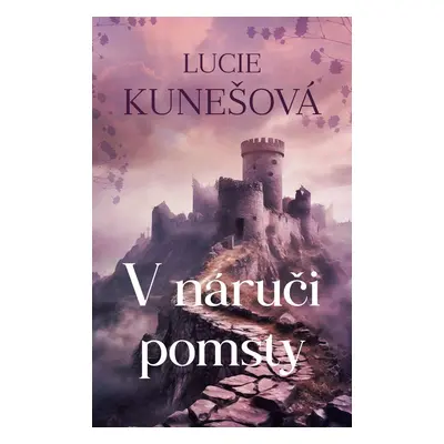 V náruči pomsty - Lucie Kunešová