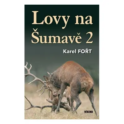 Lovy na Šumavě 2 - Karel Fořt