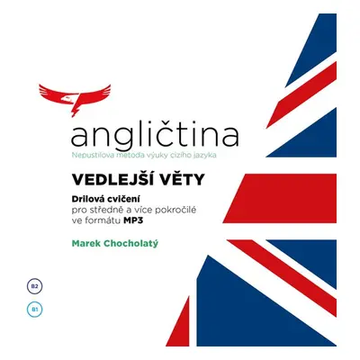 Angličtina - Nepustilova metoda – Vedlejší věty - Marek Chocholatý