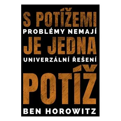 S potížemi je jedna potíž - Ben Horowitz