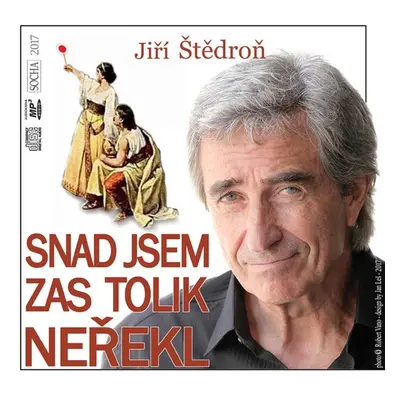 Snad jsem zas tolik neřekl - Jiří Štědroň